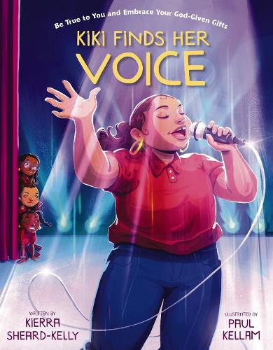 Бумажная книга «Kiki Finds Her Voice: Be True to You and Embrace Your God-Given Gifts», автор Киерра Ширд-Келли - фото №1