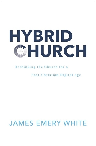 Бумажная книга «Hybrid Church: Rethinking the Church for a Post-Christian Digital Age», автор Джеймс Эмери Уайт - фото №1