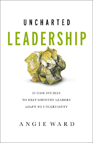 Паперова книга «Uncharted Leadership: 20 Case Studies to Help Ministry Leaders Adapt to Uncertainty», автор Енджі Ворд - фото №1