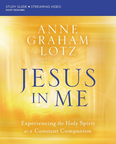 Бумажная книга «Jesus in Me Bible Study Guide plus Streaming Video: Experiencing the Holy Spirit as a Constant Companion», автор Энн Грэм Лотц - фото №1