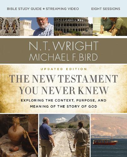 Бумажная книга «The  New Testament You Never Knew Bible Study Guide plus Streaming Video, Updated Edition: Exploring the Context, Purpose, and Meaning of the Story of God», авторов Майкл Ф. Берд, Н. Т. Райт - фото №1