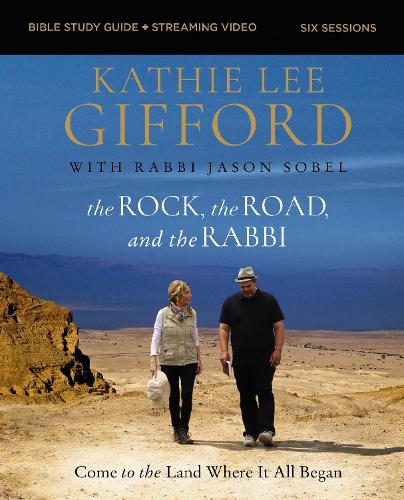 Бумажная книга «The Rock, the Road, and the Rabbi Bible Study Guide plus Streaming Video: Come to the Land Where It All Began», автор Кэти Ли Гиффорд - фото №1