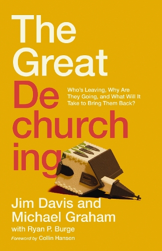 Бумажная книга «The Great Dechurching: Who’s Leaving, Why Are They Going, and What Will It Take to Bring Them Back?», авторов Джим Дэвис, Майкл Грэм, Райан П. Бердж - фото №1