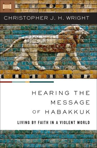 Бумажная книга «Hearing the Message of Habakkuk: Living by Faith in a Violent World», автор Кристофер Дж. Х. Райт - фото №1