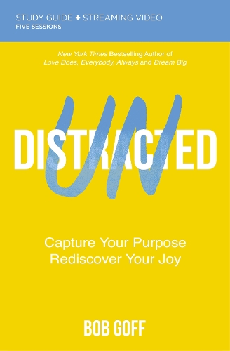 Бумажная книга «Undistracted Bible Study Guide plus Streaming Video: Capture Your Purpose. Rediscover Your Joy.», автор Боб Гофф - фото №1