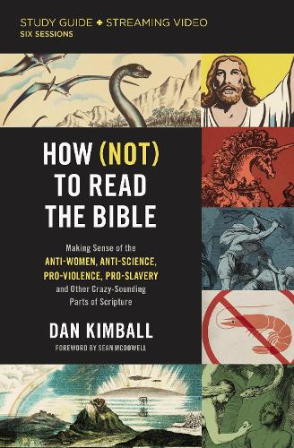 Паперова книга «How (Not) to Read the Bible Study Guide plus Streaming Video: Making Sense of the Anti-women, Anti-science, Pro-violence, Pro-slavery and Other Crazy Sounding Parts of Scripture», автор Ден Кімбалл - фото №1