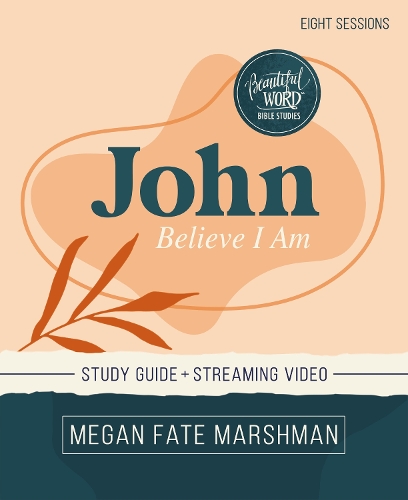 Паперова книга «John Bible Study Guide plus Streaming Video: Believe I Am», автор Меган Фейт Маршман - фото №1