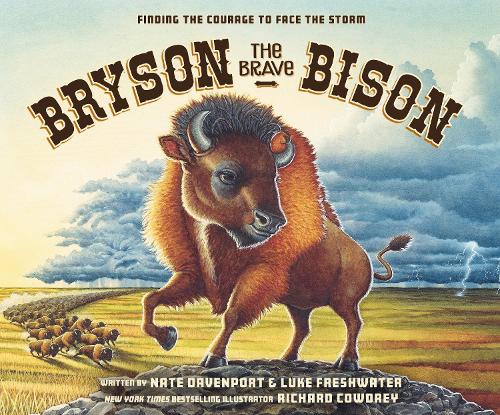 Паперова книга «Bryson the Brave Bison: Finding the Courage to Face the Storm», авторів Люк Фрешвотер, Нейт Девенпорт - фото №1