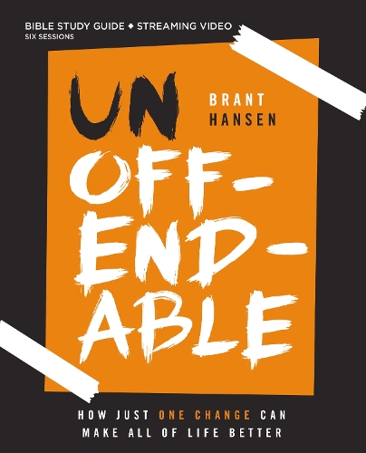 [object Object] «Unoffendable Bible Study Guide plus Streaming Video: How Just One Change Can Make All of Life Better», автор Брант Хансен - фото №1