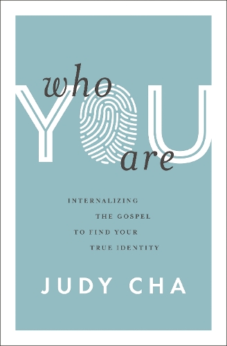 Паперова книга «Who You Are: Internalizing the Gospel to Find Your True Identity», автор Джуді Ча - фото №1