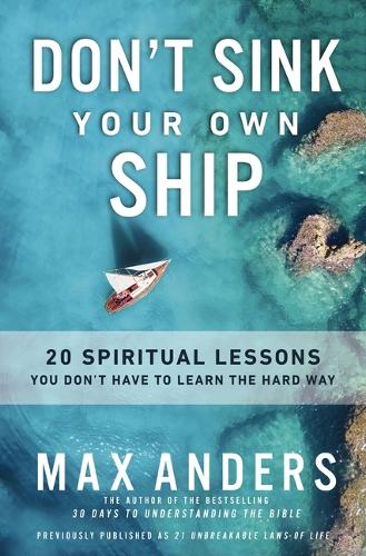 Бумажная книга «Don't Sink Your Own Ship: 20 Spiritual Lessons You Don’t Have to Learn the Hard Way», автор Макс Андерс - фото №1