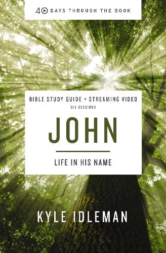 Паперова книга «John Bible Study Guide plus Streaming Video: Life in His Name», автор Кайл Ідлман - фото №1