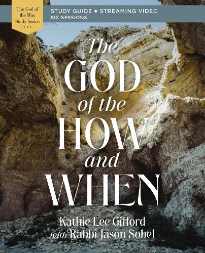 Паперова книга «The God of the How and When Bible Study Guide plus Streaming Video», автор Кеті Лі Ґіффорд - фото №1