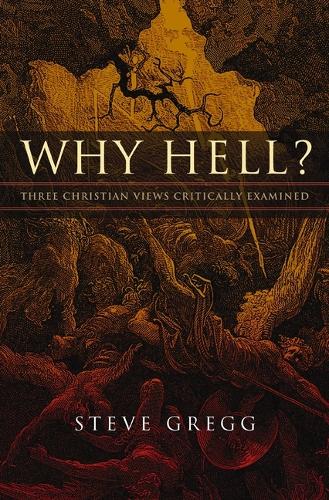 Паперова книга «Why Hell?: Three Christian Views Critically Examined», автор Стів Грегг - фото №1