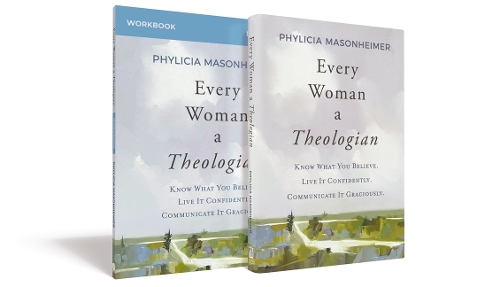Бумажная книга «Every Woman a Theologian Book with Workbook: Know What You Believe. Live It Confidently. Communicate It Graciously.», автор Филиция Мейсонхаймер - фото №1