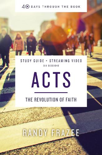 Паперова книга «Acts Bible Study Guide plus Streaming Video: The Revolution of Faith», автор Ренді Фрейзі - фото №1