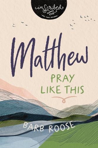 Бумажная книга «Matthew: Pray Like This», автор Барб Руз - фото №1