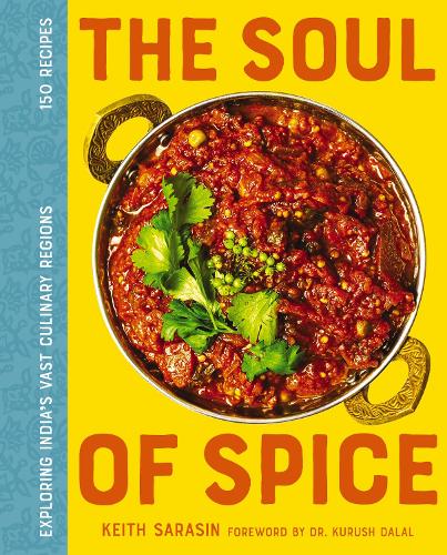 Бумажная книга «The Soul of Spice: Exploring India’s Vast Culinary Regions», автор Кит Сарасин - фото №1