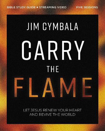 Бумажная книга «Carry the Flame Bible Study Guide plus Streaming Video: A Bible Study on Renewing Your Heart and Reviving the World», автор Джим Цымбала - фото №1