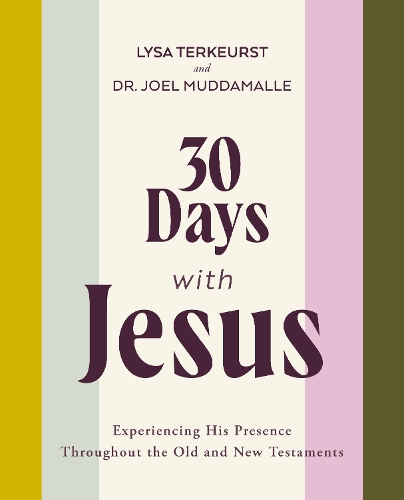 Бумажная книга «30 Days with Jesus Bible Study Guide: Experiencing His Presence throughout the Old and New Testaments», авторов Джоэль Маддамалле, Лайза ТерКерст - фото №1