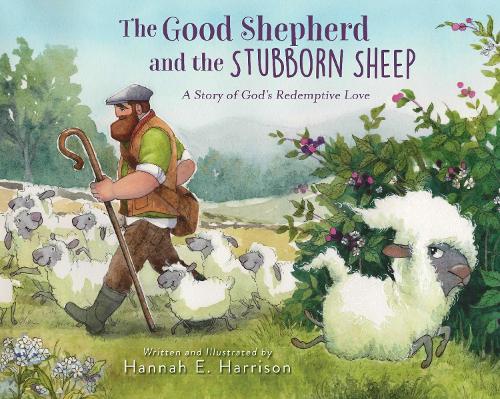 Бумажная книга «The Good Shepherd and the Stubborn Sheep: A Story of God’s Redemptive Love», автор Ханна Э. Харрисон - фото №1