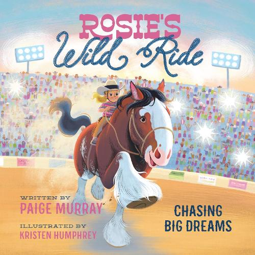 Бумажная книга «Rosie's Wild Ride: Chasing Big Rodeo Dreams», автор Пейдж Мюррей - фото №1