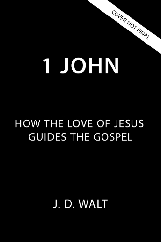 Бумажная книга «1 John: How the Love of Jesus Guides the Gospel», автор Дж. Д. Уолт - фото №1