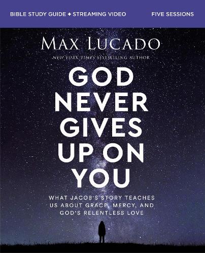 Бумажная книга «God Never Gives Up on You Bible Study Guide plus Streaming Video: What Jacob’s Story Teaches Us About Grace, Mercy, and God’s Relentless Love», автор Макс Лукадо - фото №1
