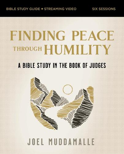 Бумажная книга «Finding Peace through Humility Bible Study Guide plus Streaming Video: A Bible Study in the Book of Judges», автор Джоэль Маддамалле - фото №1