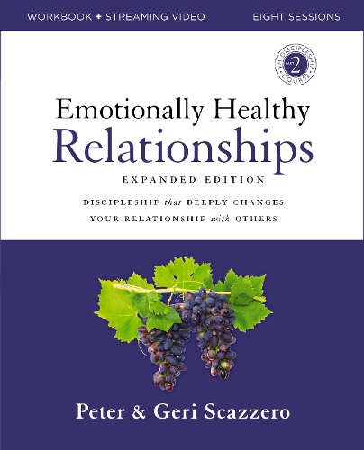 Бумажная книга «Emotionally Healthy Relationships Expanded Edition Workbook plus Streaming Video: Discipleship that Deeply Changes Your Relationship with Others», авторов Джери Скаццеро, Питер Скаццеро - фото №1