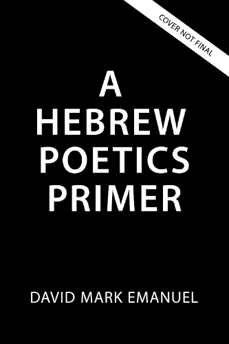 Бумажная книга «A Primer of Biblical Hebrew Poetry: An Essential Guide for Reading and Analysis», автор Дэвид Эмануэль - фото №1