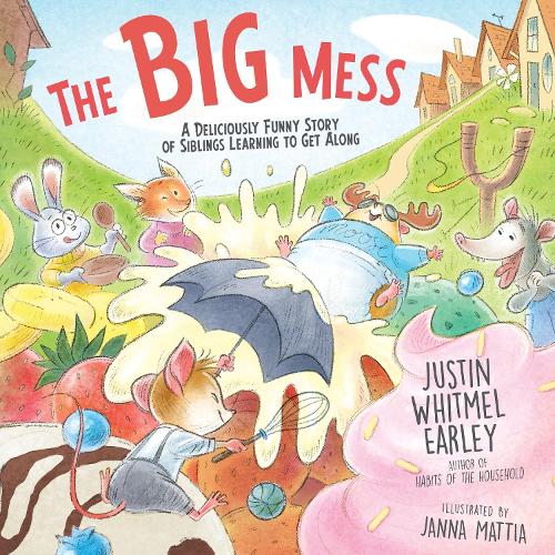 Бумажная книга «The Big Mess: A Deliciously Funny Story of Siblings Learning to Get Along», автор Джастин Уитмел Эрли - фото №1