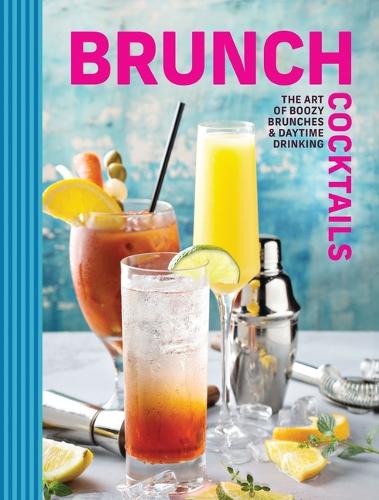 [object Object] «Brunch Cocktails: The Art of Boozy Brunches and   Daytime Drinking», автор Cider Mill Press - фото №1