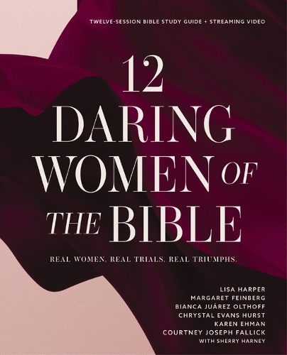Бумажная книга «12 Daring Women of the Bible Study Guide plus Streaming Video: Real Women, Real Trials, Real Triumphs», авторов Бьянка Хуарес Олтхофф, Кристал Эванс Херст, Кортни Джозеф Фаллик, Карен Эхман, Лиза Харпер, Маргарет Файнберг - фото №1