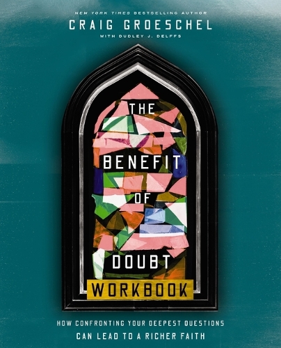 [object Object] «The Benefit of Doubt Workbook: How Confronting Your Deepest Questions Can Lead to a Richer Faith», автор Крейг Грошель - фото №1