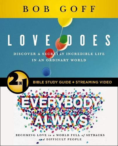 Бумажная книга «Love Does/Everybody Always 2-in-1 Bible Study Guide plus Streaming Video: Discover a Secretly Incredible Life and Become Love in a World Full of Difficult People», автор Боб Гофф - фото №1
