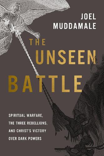 Паперова книга «The Unseen Battle: Spiritual Warfare, the Three Rebellions, and Christ's Victory Over Dark Powers», автор Жоель Маддамалле - фото №1