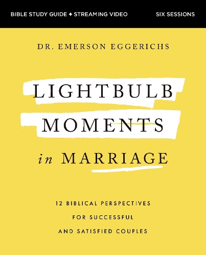 Бумажная книга «Lightbulb Moments in Marriage Bible Study Guide plus Streaming Video: 12 Biblical Perspectives for Successful and Satisfied Couples», автор Эмерсон Эггерихс - фото №1