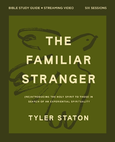 Бумажная книга «The Familiar Stranger Bible Study Guide plus Streaming Video: (Re)introducing the Holy Spirit to Those in Search of an Experiential Spirituality», автор Тайлер Стэйтон - фото №1