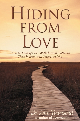 Бумажная книга «Hiding from Love: How to Change the Withdrawal Patterns That Isolate and Imprison You», автор Джон Таунсенд - фото №1