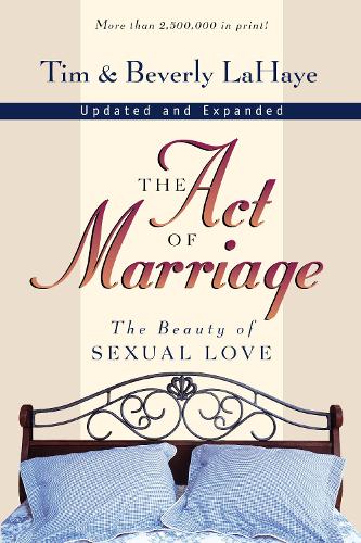 Бумажная книга «The Act of Marriage: The Beauty of Sexual Love», авторов Беверли ЛаХей, Тим ЛаХей - фото №1