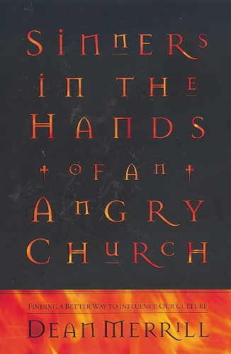 Бумажная книга «Sinners in the Hands of an Angry Church: Finding a Better Way to Influence Our Culture», автор Дин Меррилл - фото №1
