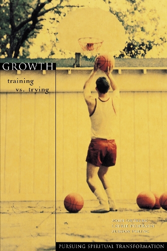 Бумажная книга «Growth: Training vs. Trying», автор Джон Ортберг - фото №1