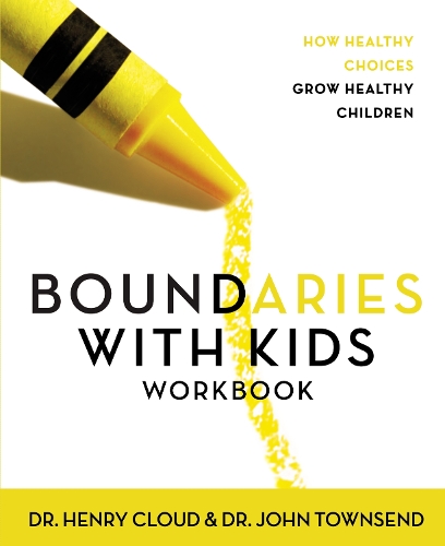 Бумажная книга «Boundaries with Kids Workbook: How Healthy Choices Grow Healthy Children», авторов Генри Клауд, Джон Таунсенд - фото №1