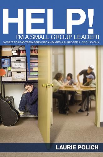 Бумажная книга «Help! I'm a Small-Group Leader!: 50 Ways to Lead Teenagers into Animated and Purposeful Discussions», автор Лори Полич - фото №1