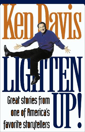 Бумажная книга «Lighten Up!: Great Stories from One of America's Favorite Storytellers», автор Кен Дэвис - фото №1
