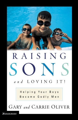 Бумажная книга «Raising Sons and Loving It!: Helping Your Boys Become Godly Men», авторов Кэрри Оливер, Гэри Оливер - фото №1