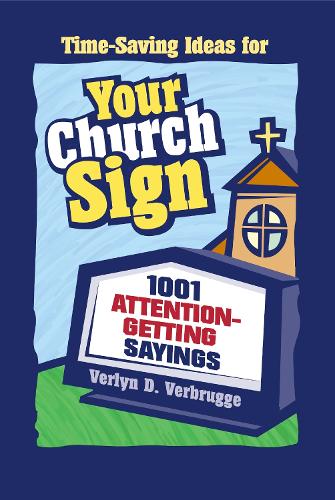 Бумажная книга «Your Church Sign: 1001 Attention-Getting Sayings», автор Верлин Вербрюгге - фото №1