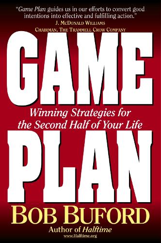 Бумажная книга «Game Plan: Winning Strategies for the Second Half of Your Life», автор Боб П. Бьюфорд - фото №1