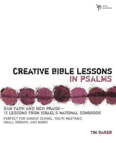 Бумажная книга «Creative Bible Lessons in Psalms: Raw Faith and Rich Praise---12 Lessons from Israel's National Songbook», автор Тим Бейкер - фото №1